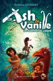 Couverture Ash & Vanille, tome 1 : Les Guerriers du Lézard - Soshtène Desanges