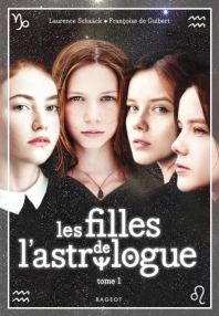 Couverture du tome 1 de la saga Les filles de l'astrologue- Laurence Schaack et Françoise de Guibert 