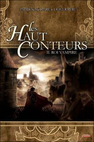 Couverture du deuxième tome de la saga Les Haut-Conteurs intitulé Roi Vampire de Patrick Mc Spare et Olivier Peru