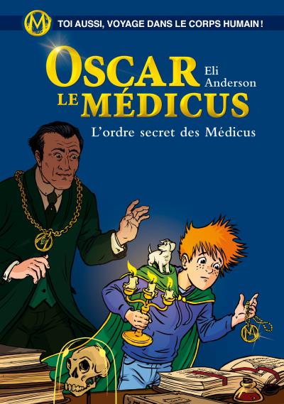Couverture du quatrième tome de la saga Oscar le Médicus d'Eli Anderson et Titwane intitulé L'ordre secret des médicus.